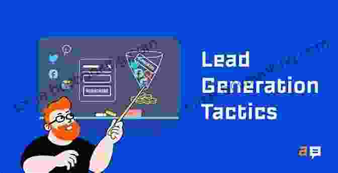 A Graphic Representation Of Lead Generation, Including Tactics Such As Gated Content, Online Contests And Giveaways, Social Media Lead Generation Ads, And Business Partnerships. Product Led SEO: The Why Behind Building Your Organic Growth Strategy
