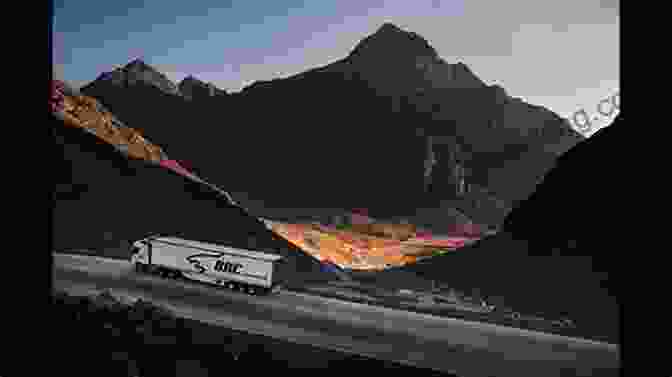 A Trucker Driving Through A Beautiful Mountain Pass A Trucker S Tale: Wit Wisdom And True Stories From 60 Years On The Road