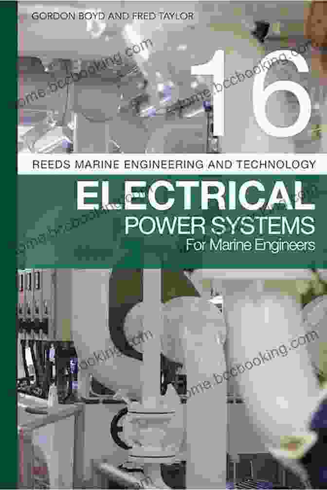 Advanced Electrotechnology For Marine Power Systems Reeds Vol 7: Advanced Electrotechnology For Marine Engineers (Reeds Marine Engineering And Technology Series)
