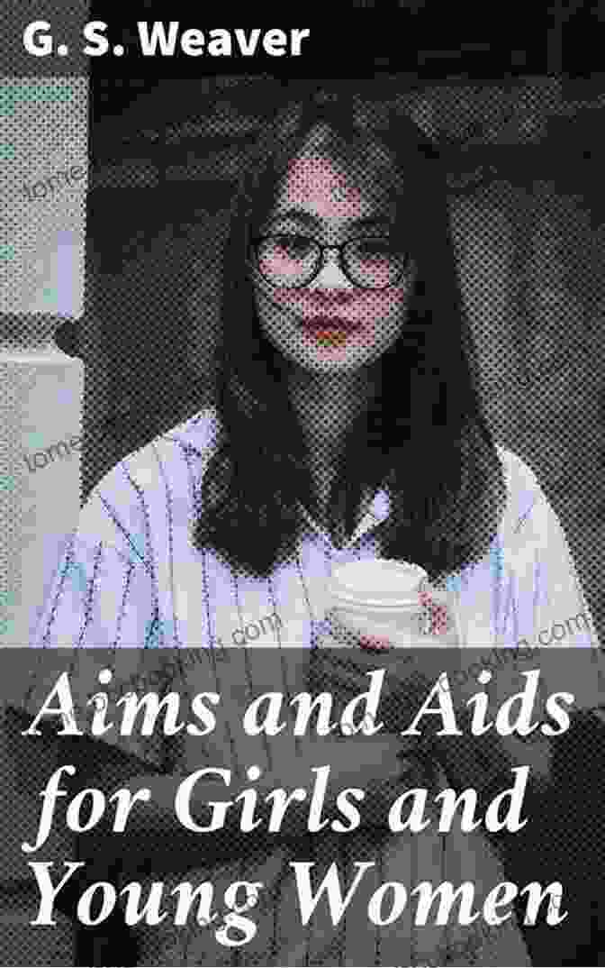 Aims And Aids For Girls And Young Women Book Cover Aims And Aids For Girls And Young Women On The Various Duties Of Life Physical Intellectual And Moral Development Self Culture Improvement Dress Men Marriage Womanhood And Happiness