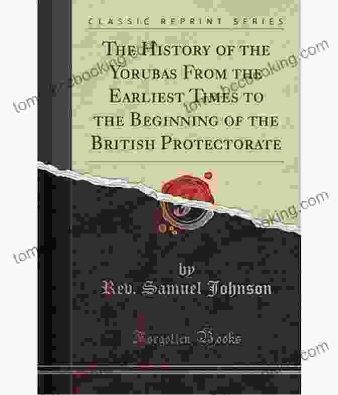 Book Cover: From The Earliest Times To The Beginning Of The British Protectorate Annotated The History Of The Yorubas(African People): From The Earliest Times To The Beginning Of The British Protectorate(annotated)