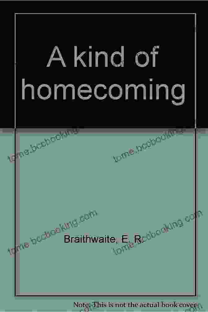 Book Cover Of A Kind Of Homecoming E R Braithwaite