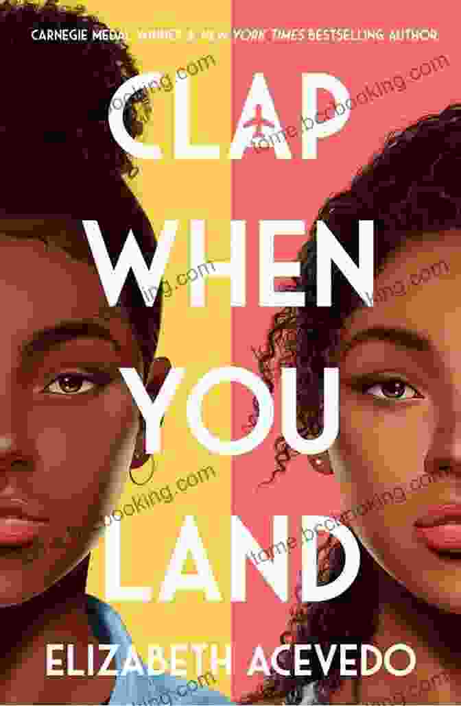 Book Cover Of 'Clap When You Land' By Elizabeth Acevedo Clap When You Land Elizabeth Acevedo