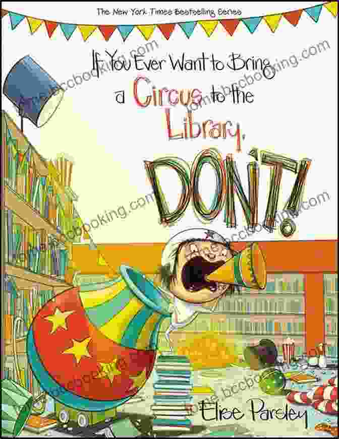 Book Cover Of 'If You Ever Want To Bring Circus To The Library Don Magnolia Says Don' If You Ever Want To Bring A Circus To The Library Don T (Magnolia Says DON T 3)