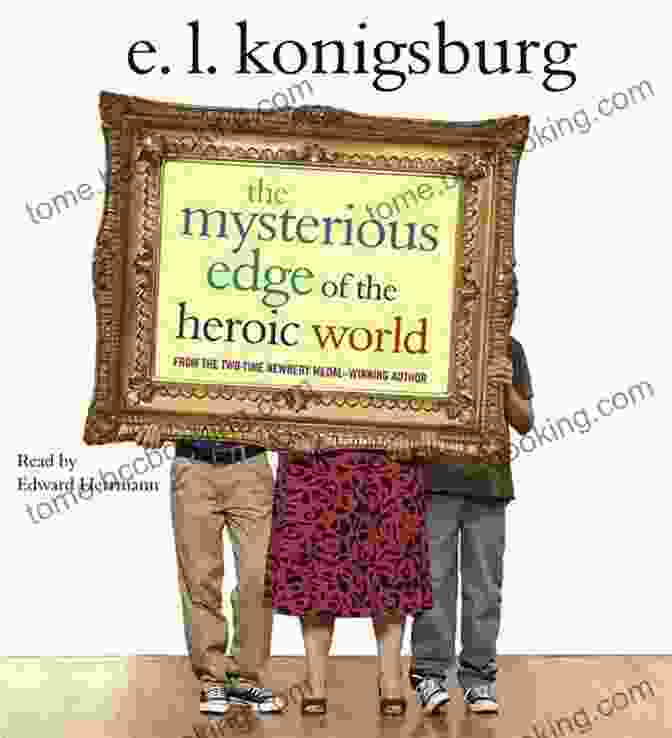 Book Cover Of 'The Mysterious Edge Of The Heroic World' The Mysterious Edge Of The Heroic World