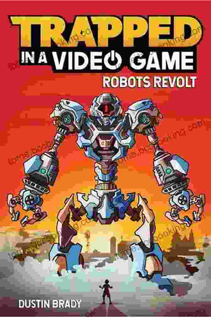 Book Cover Of Trapped In Video Game Robots Revolt, A Dystopian Novel About A Robot Uprising Trapped In A Video Game: Robots Revolt