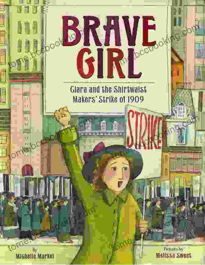 Brave Girl Clara Lemlich And The Shirtwaist Makers Book Cover Brave Girl: Clara Lemlich And The Shirtwaist Makers
