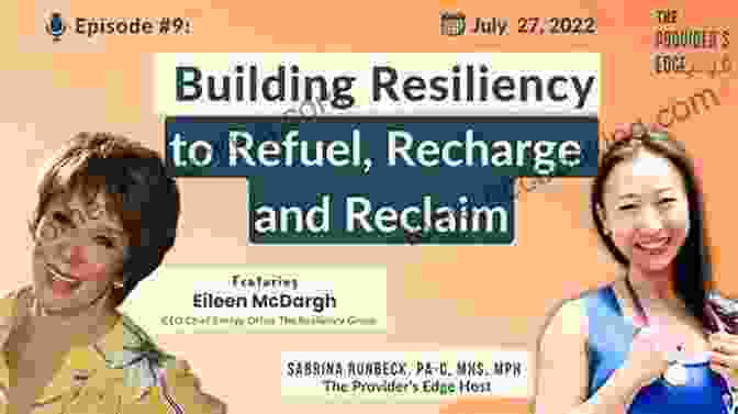 Building Resilience: Refuel, Recharge, Reclaim What Matters Burnout To Breakthrough: Building Resilience To Refuel Recharge And Reclaim What Matters
