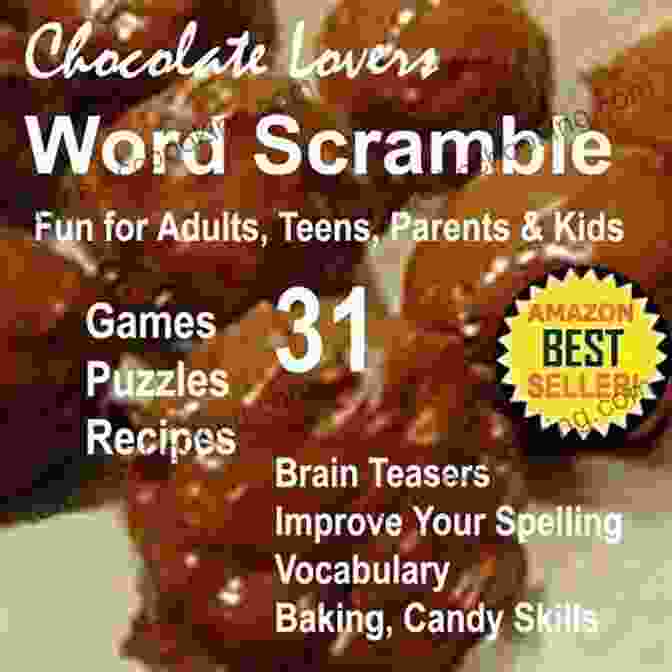 Chocolate Trivia Interactive Brain Teasers For Adults Teens Parents Kids Chocolate Lovers Recipes Word Scramble Fun: Chocolate Trivia Interactive Brain Teasers For Adults Teens Parents Kids Improve Vocabulary Spelling With And Interactive Fun Brain Games 2)
