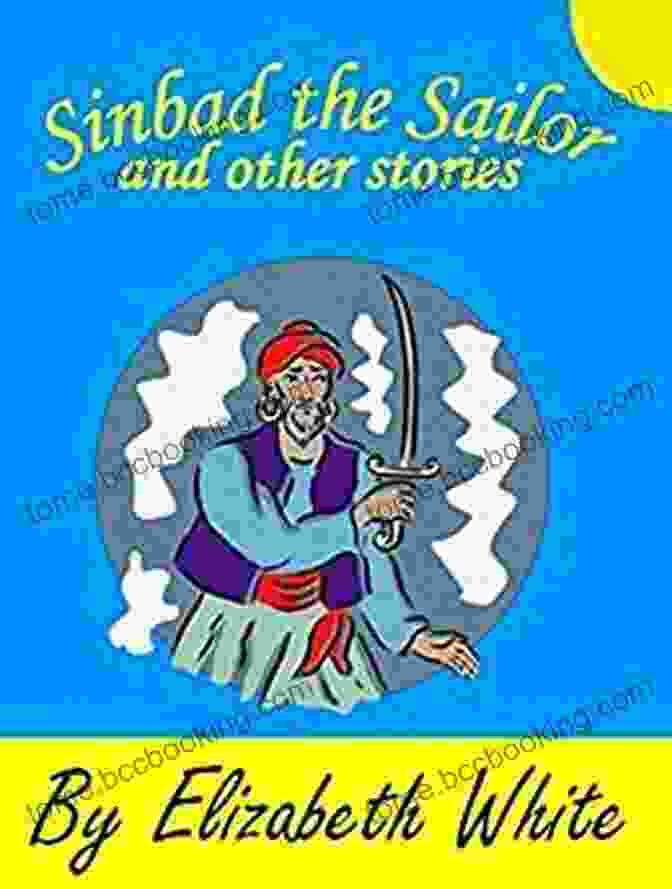Cinderella Illustration Sinbad The Sailor And Other Stories Five Minute Bedtime Adventure Stories : Retold In Easy To Read Words For Preschool And Children Ages 6 8 (Elizabeth White For Children )