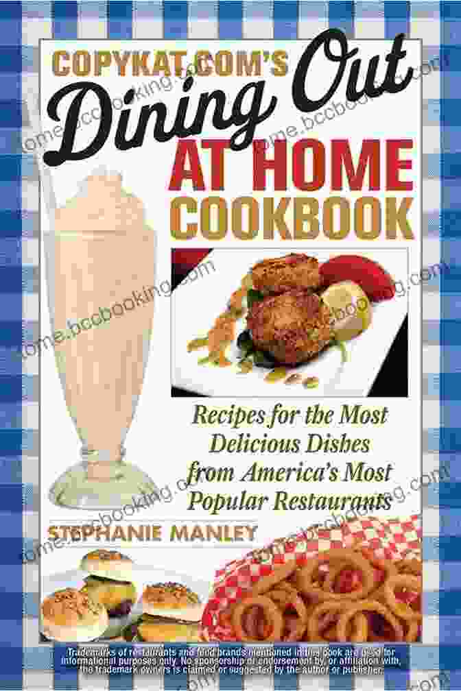 Copykat Com Dining Out At Home Cookbook CopyKat Com S Dining Out At Home Cookbook 2: More Recipes For The Most Delicious Dishes From America S Most Popular Restaurants