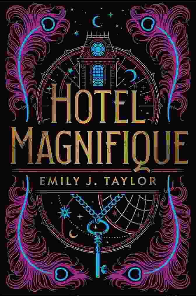 Cover Image Of Hotel Magnifique By Emily Taylor Hotel Magnifique Emily J Taylor