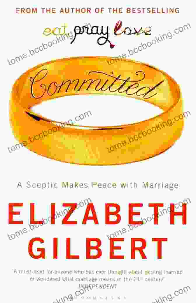 Cover Of Committed By Elizabeth Gilbert, Showing A Woman And A Man Embracing Against A Colorful Backdrop Committed: A Love Story Elizabeth Gilbert