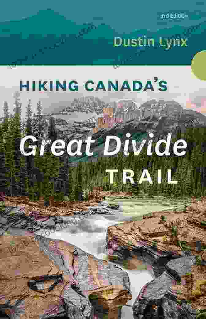 Cover Of Hiking Canada Great Divide Trail 3rd Edition Guidebook Hiking Canada S Great Divide Trail 3rd Edition