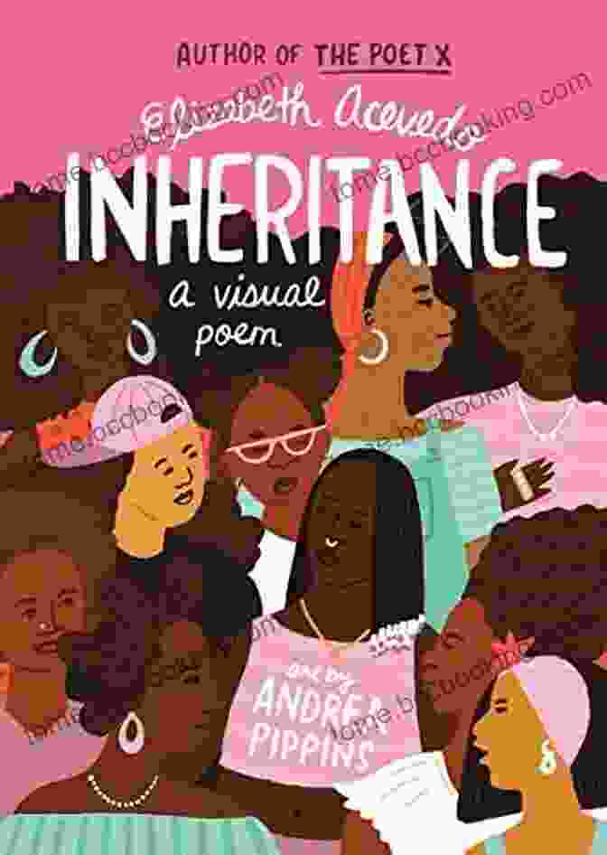 Cover Of 'Inheritance' By Elizabeth Acevedo Inheritance: A Visual Poem Elizabeth Acevedo