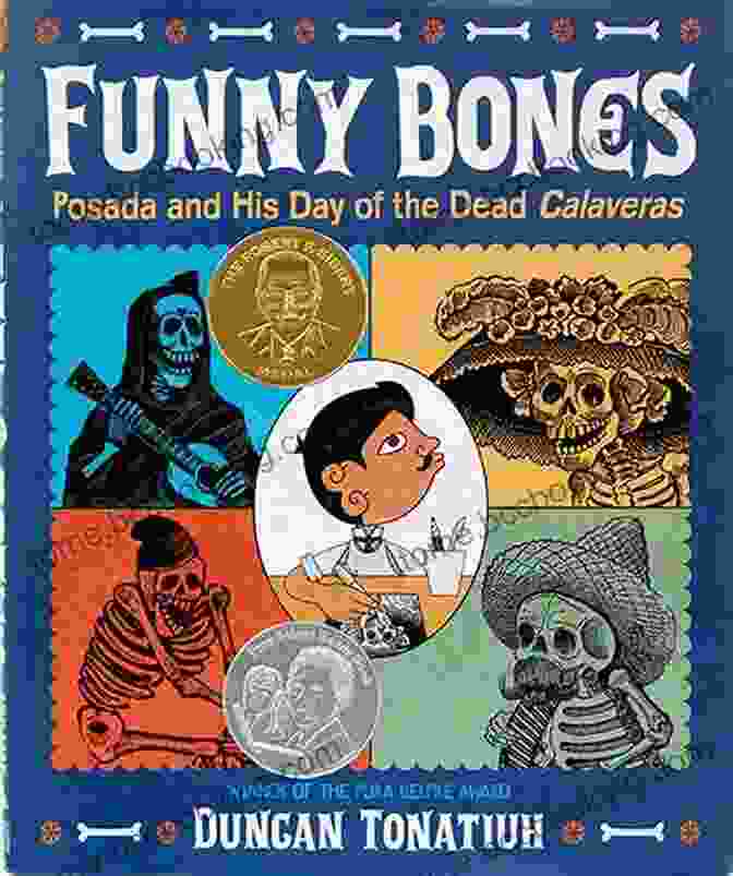 Cover Of The Book Posada And His Day Of The Dead Calaveras By Duncan Tonatiuh Funny Bones: Posada And His Day Of The Dead Calaveras (Robert F Sibert Informational Medal (Awards))