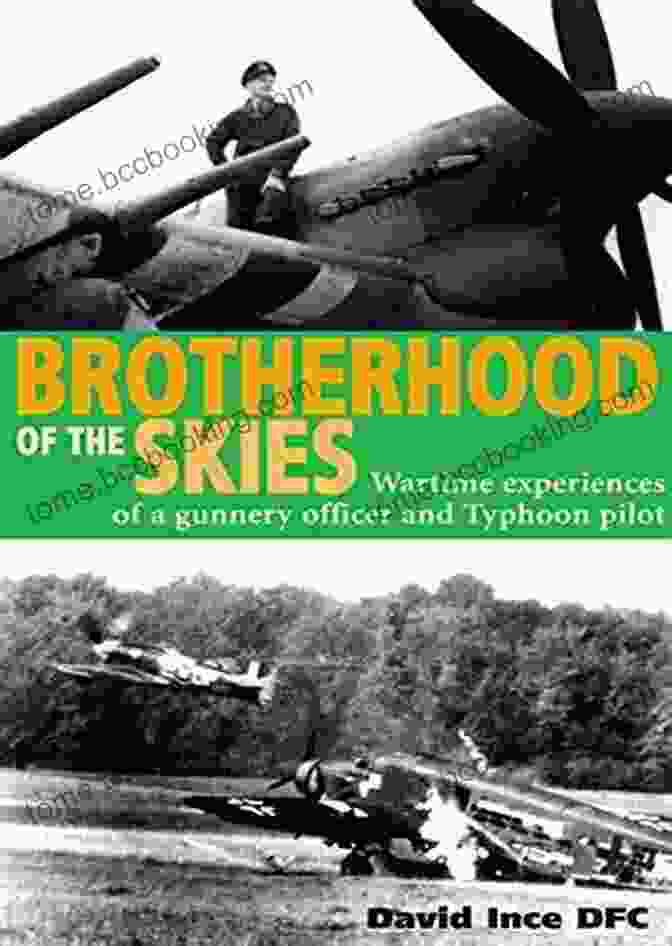 Cover Of The Book 'Wartime Experiences Of Gunnery Officer And Typhoon Pilot' Brotherhood Of The Skies: Wartime Experiences Of A Gunnery Officer And Typhoon Pilot
