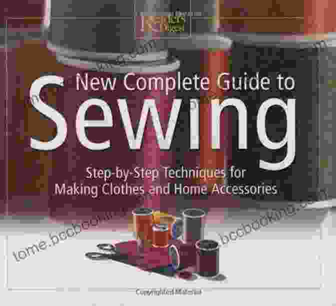 Cover Of 'The Complete Photo Guide To Sewing' 3rd Edition, Featuring A Vibrant Image Of A Sewing Machine And Fabric Swatches Singer: The Complete Photo Guide To Sewing 3rd Edition