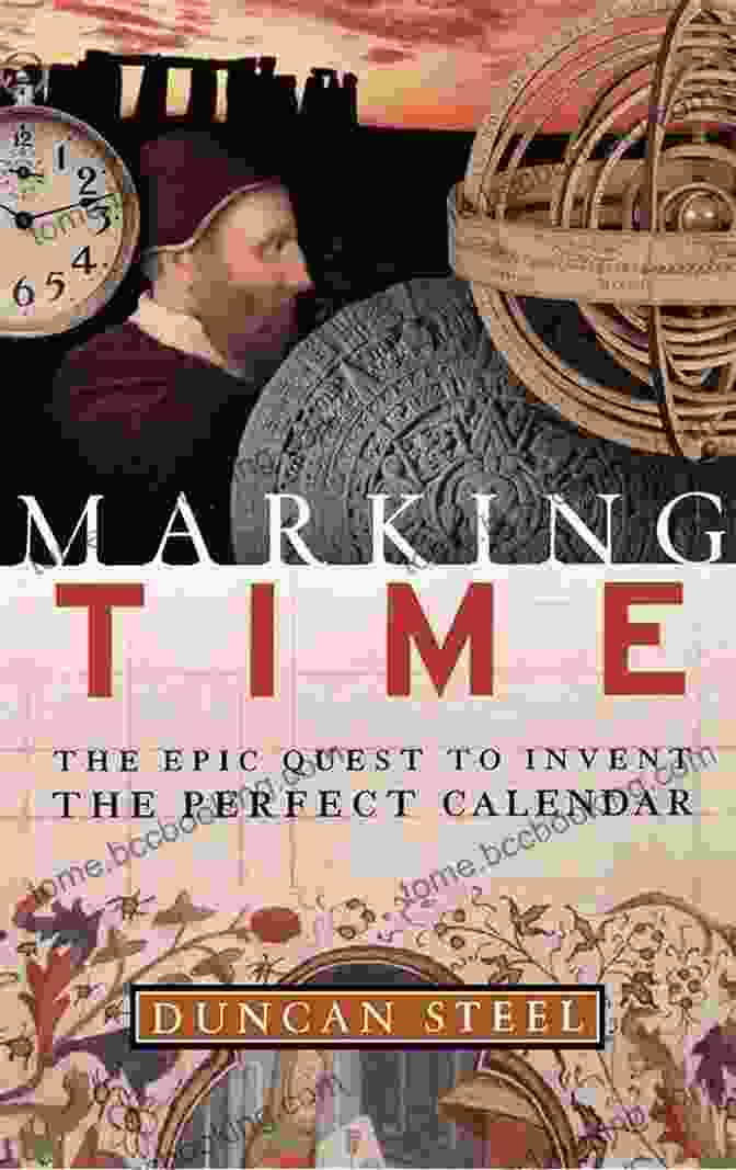 Cover Of The Epic Quest To Invent The Perfect Calendar Marking Time: The Epic Quest To Invent The Perfect Calendar