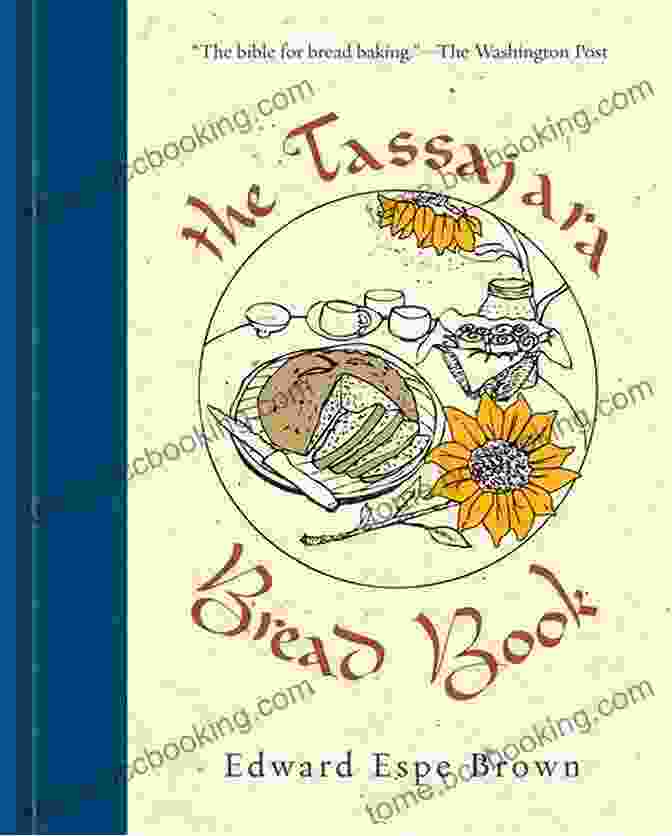 Cover Of The Tassajara Bread Cookbook By Edward Espe Brown The Tassajara Bread Edward Espe Brown