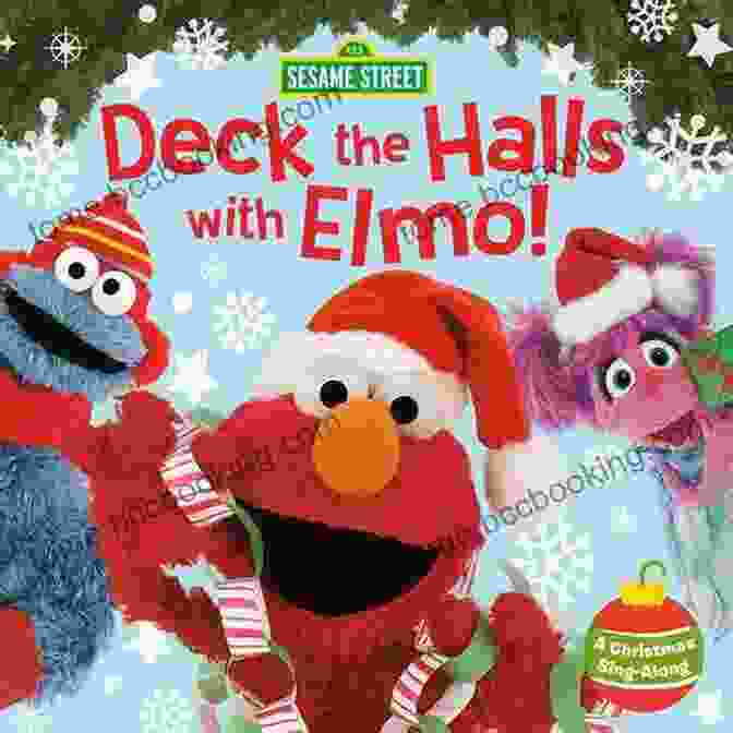 Deck The Halls With Elmo Book Cover Featuring Elmo And Friends Singing Around A Christmas Tree Deck The Halls With Elmo A Christmas Sing Along (Sesame Street)