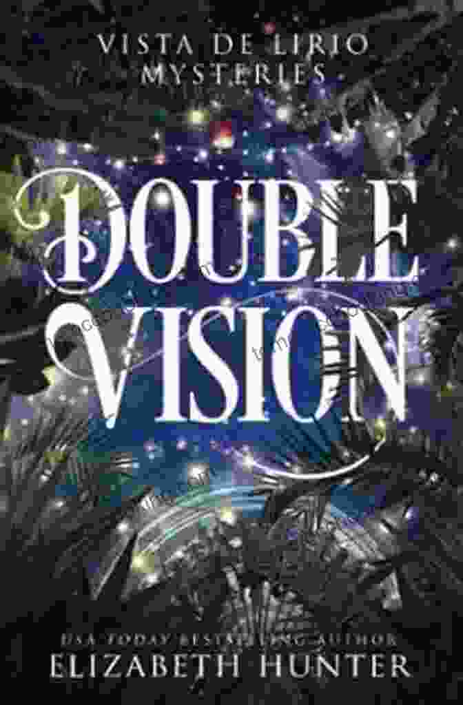 Double Vision Vista De Lirio Mysteries: A Journey Into The Heart Of Andalusian Enigmas Double Vision (Vista De Lirio Mysteries 1)