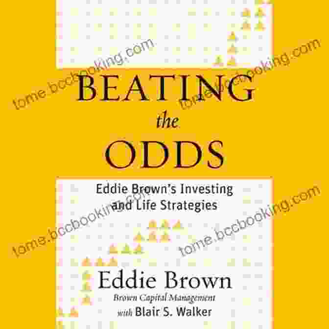Eddie Brown Investing And Life Strategies Book Cover Beating The Odds: Eddie Brown S Investing And Life Strategies