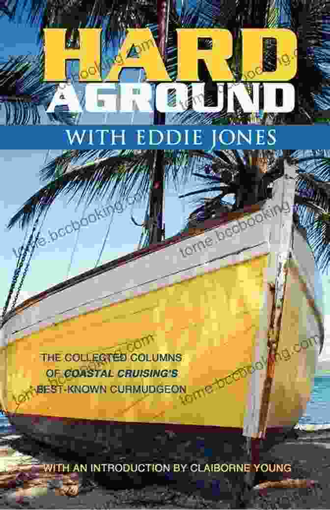 Eddie Jones Hard Aground Hard Aground With Eddie Jones: An Incomplete Idiot S Guide To ng Stupid Stuff With Boats (ng Stupid Stuff On Boats 1)
