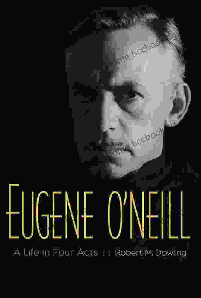 Eugene O'Neill, The Playwright Who Explored The Depths Of The Human Soul The Iceman Cometh Eugene O Neill