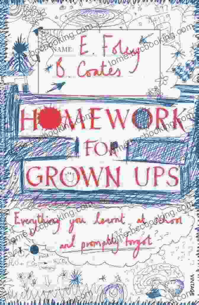 Everything You Learnt At School And Promptly Forgot Book Cover Homework For Grown Ups: Everything You Learnt At School And Promptly Forgot
