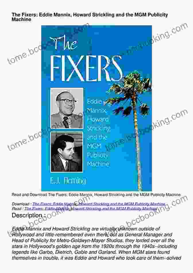 Excerpt From Eddie Mannix, Howard Strickling, And The MGM Publicity Machine The Fixers: Eddie Mannix Howard Strickling And The MGM Publicity Machine