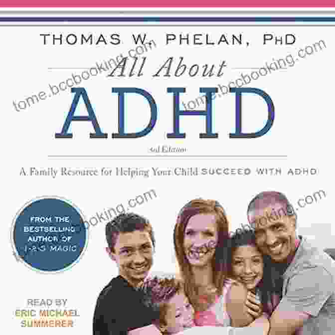 Family Resource For Helping Your Child Succeed With ADHD All About ADHD: A Family Resource For Helping Your Child Succeed With ADHD (ADHD Kids For Parents)
