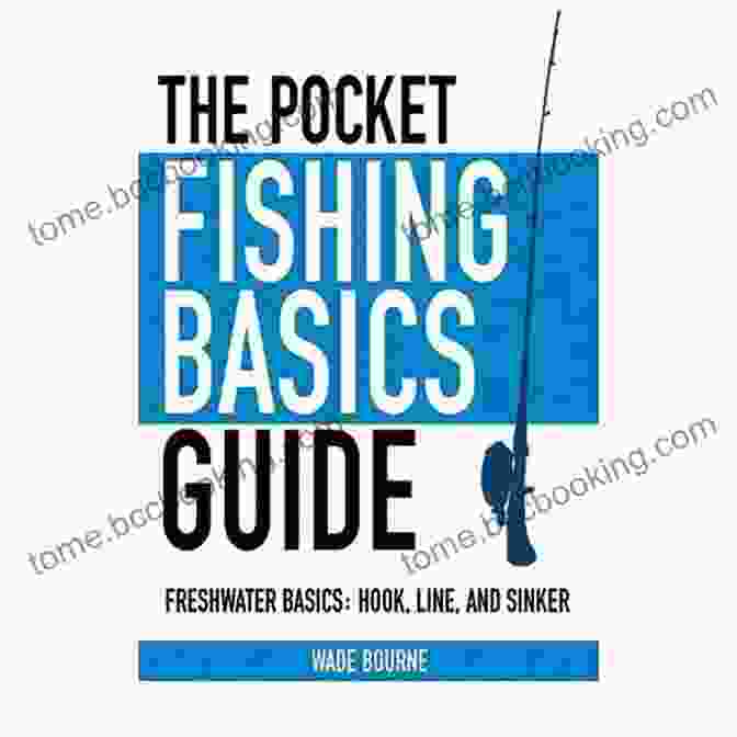 Fishing Gear The Pocket Fishing Basics Guide: Freshwater Basics: Hook Line And Sinker (Skyhorse Pocket Guides)