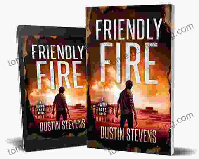 Friendly Fire Book Cover By Dustin Stevens Friendly Fire: A Thriller Dustin Stevens