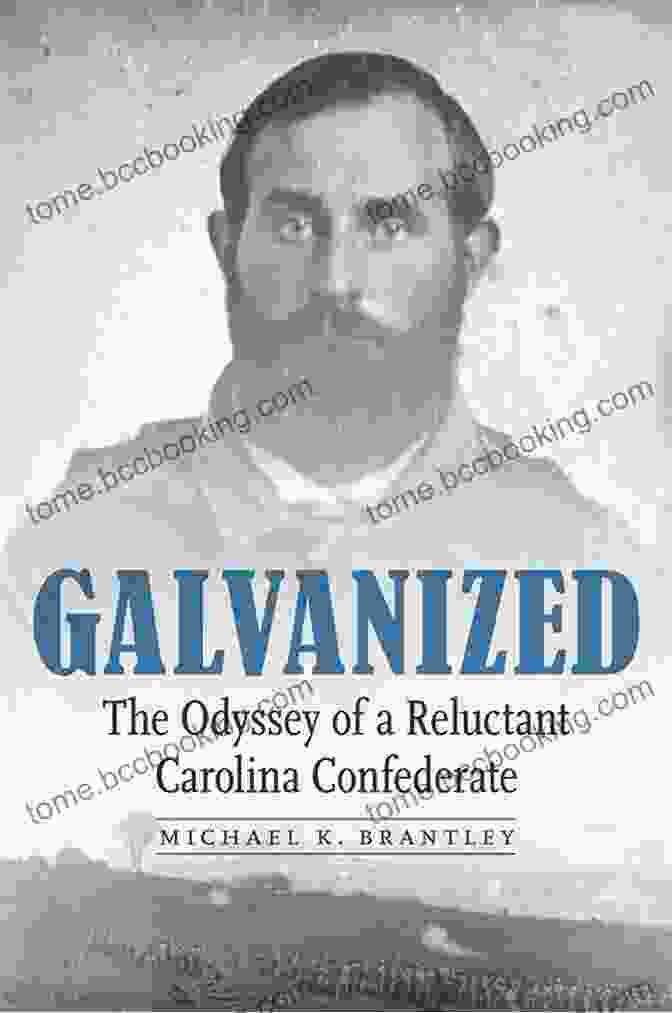Galvanized: The Odyssey Of A Reluctant Carolina Confederate By Merrill Lindsay Galvanized: The Odyssey Of A Reluctant Carolina Confederate