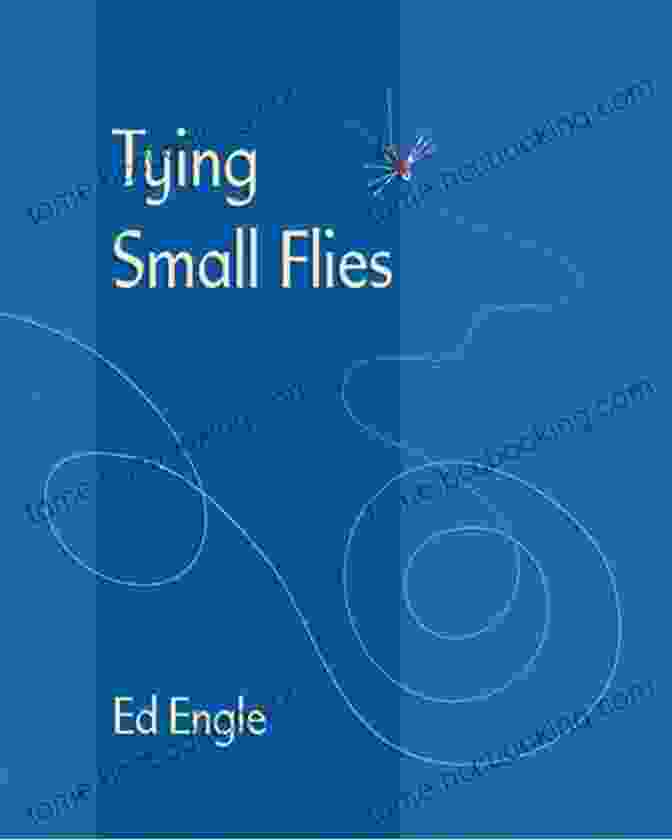 Guide To Tying Small Flies Book Cover By Ed Engle Tying Small Flies Ed Engle