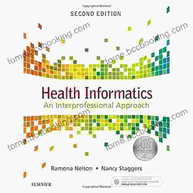 Health Informatics Book: An Interprofessional Approach Health Informatics E Book: An Interprofessional Approach