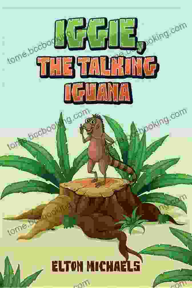 Iggie The Talking Iguana Book Cover Iggie The Talking Iguana Elton Michaels