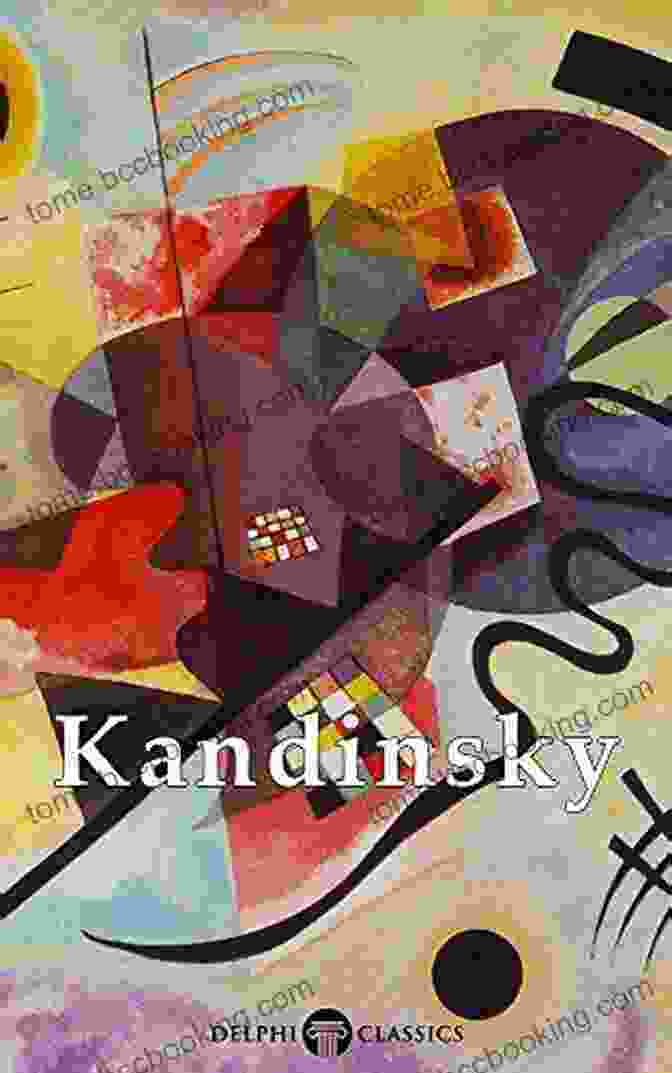 Kandinsky's Delphi Works Of Wassily Kandinsky US (Illustrated) (Masters Of Art 12)