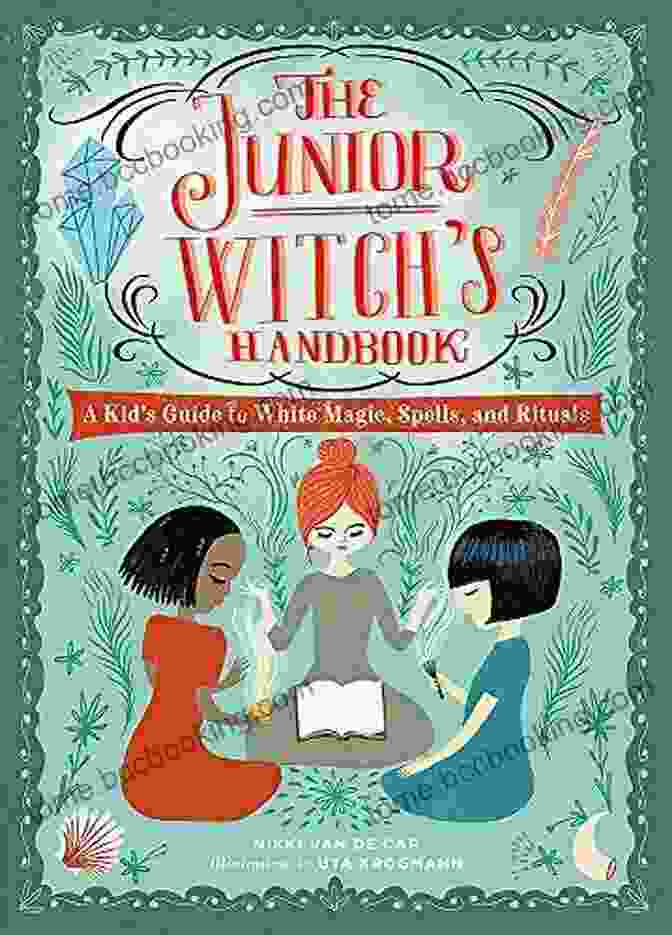 Kid Guide To White Magic Spells And Rituals Book Cover, Featuring A Young Girl Casting A Spell With A Crystal And A Moonlit Background. The Junior Witch S Handbook: A Kid S Guide To White Magic Spells And Rituals (The Junior Handbook Series)