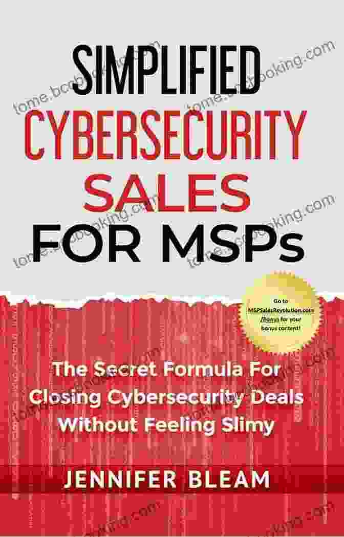 Lead Generation Strategies Simplified Cybersecurity Sales For MSPs: The Secret Formula For Closing Cybersecurity Deals Without Feeling Slimy