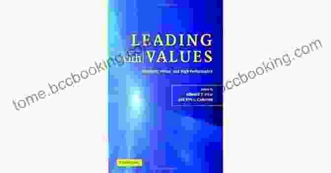 Leading With Values Book Cover Featuring A Vibrant Burst Of Colors Representing Values, Positivity, And High Performance. Leading With Values: Positivity Virtue And High Performance