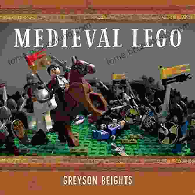 Medieval Lego Greyson Beights Book Cover Featuring A Lego Knight On Horseback Amidst A Castle And Mountain Landscape Medieval LEGO Greyson Beights