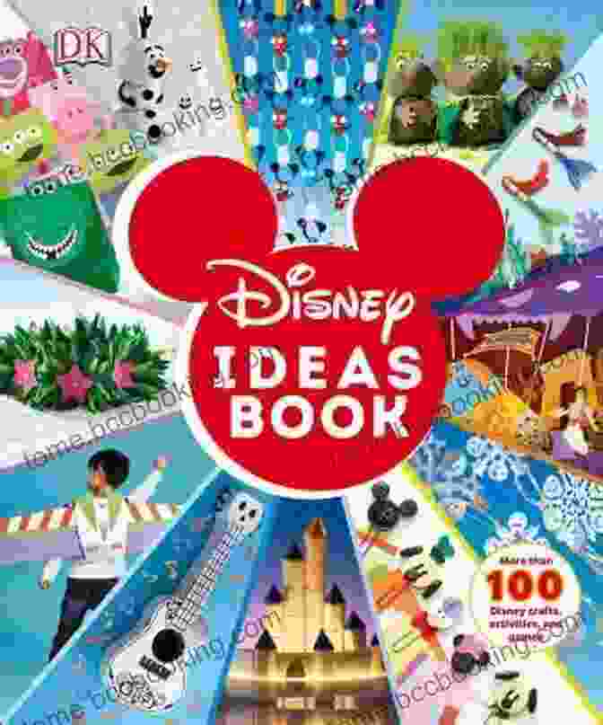 More Than 100 Disney Crafts, Activities, And Games: The Ultimate Guide To Magical Fun Disney Ideas Book: More Than 100 Disney Crafts Activities And Games