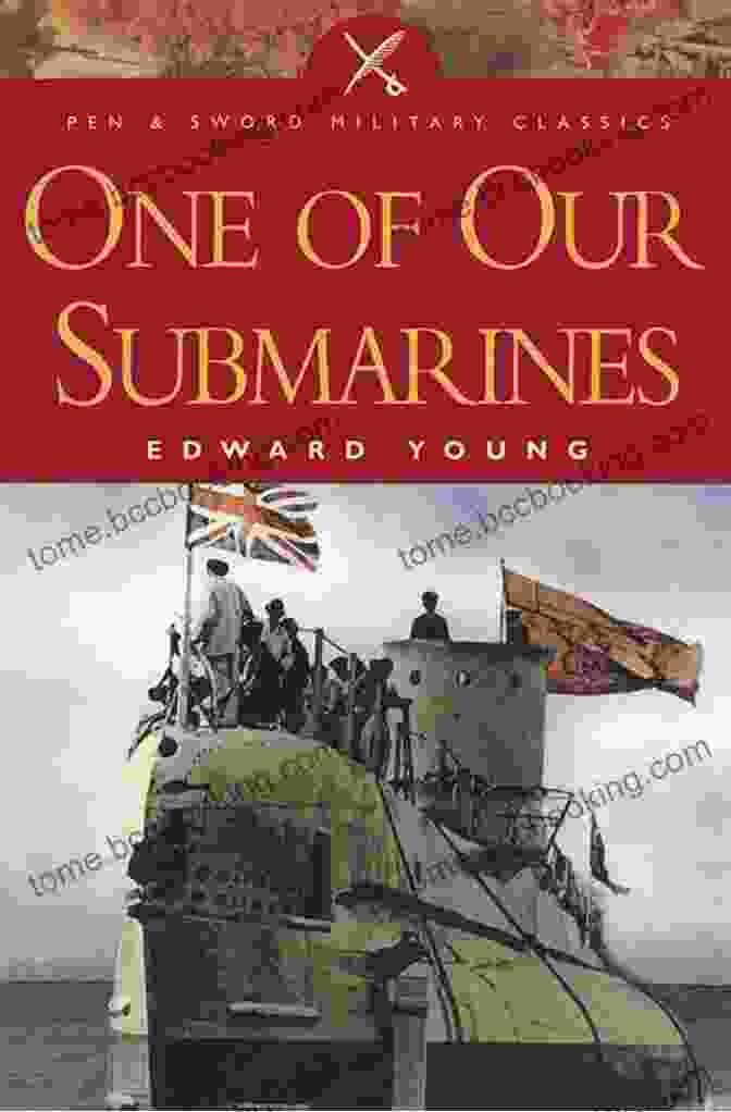 One Of Our Submarines Book Cover, Featuring A Submarine Emerging From The Ocean Waves One Of Our Submarines (Pen Sword Military Classics)