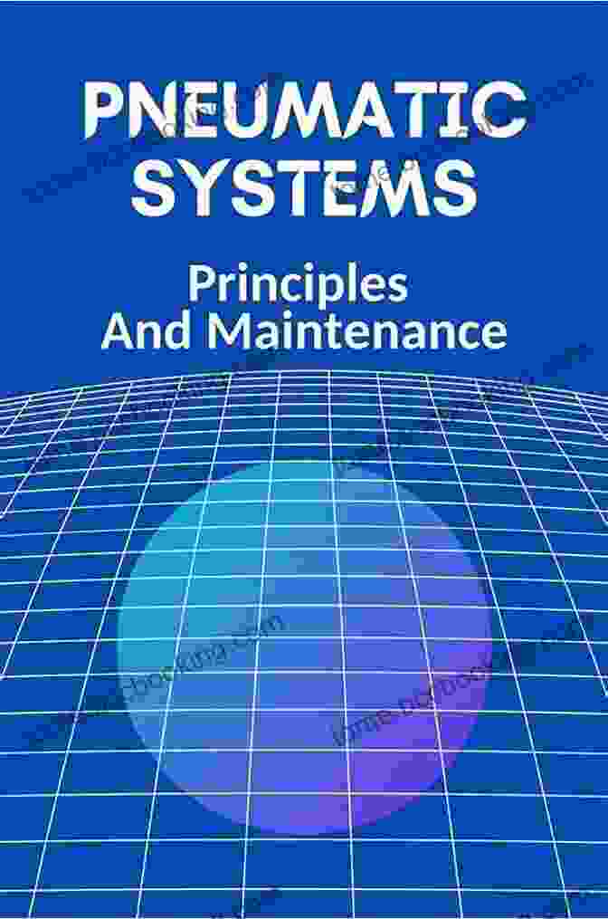 Pneumatic Systems Principles And Maintenance Book Cover Pneumatic Systems: Principles And Maintenance: Pneumatic