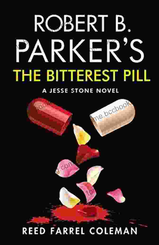 Robert Parker The Bitterest Pill Jesse Stone Novel 18 Robert B Parker S The Bitterest Pill (A Jesse Stone Novel 18)