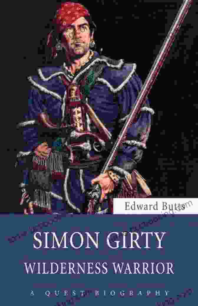 Simon Girty Wilderness Warrior Quest Biography 29 Simon Girty: Wilderness Warrior (Quest Biography 29)