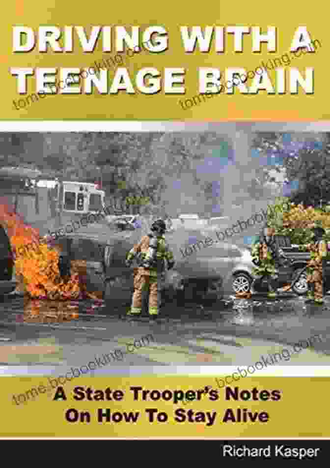 State Trooper Notes On How To Stay Alive Book Cover Driving With A Teenage Brain 2nd Edition: A State Trooper S Notes On How To Stay Alive