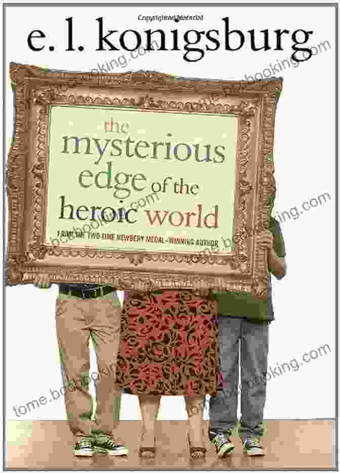 The Edge Of The Heroic World The Mysterious Edge Of The Heroic World